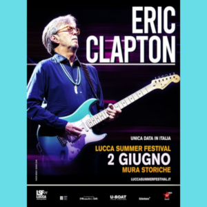 Eric Clapton To Headline Lucca Summer Festival Where S Eric