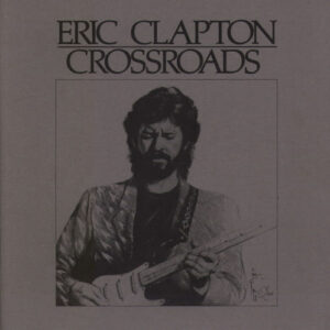 Eric Clapton - Crossroads - Original Release