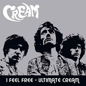 CD art for I Feel Free - Ultimate Cream (Clapton, Baker, Bruce)