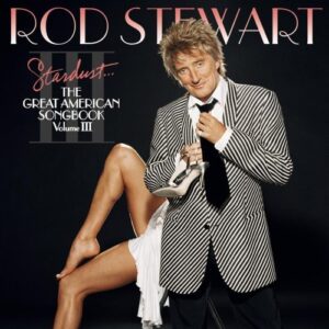 CD art Rod Stewart Stardust The Great American Songbook Vol 3 with Eric Clapton