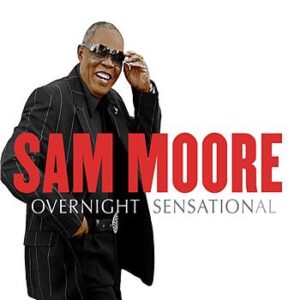 CD art for Sam Moore Overnight Sensational (with Clapton, Springsteen, Bon Jovi)