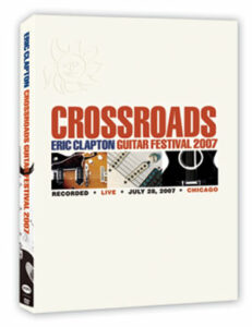 track list art eric clapton crossroads guitar festival 2007 dvd chicago