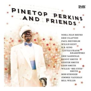 cd album art track list Pinetop Perkins and Friends Eric Clapton BB King