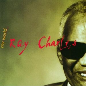 art track list ray charles my world with guest eric clapton