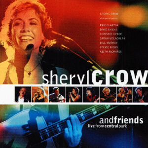 album cd art for Sheryl Crow & Friends Live From Central Park (Clapton Richards)