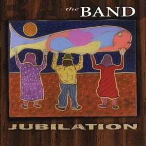 cd album art for Jubilation by The Band, features Eric Clapton