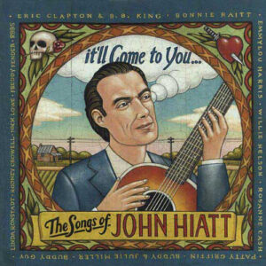 album art for CD It'll Come To You: The Songs of John Hiatt (feat Eric Clapton)