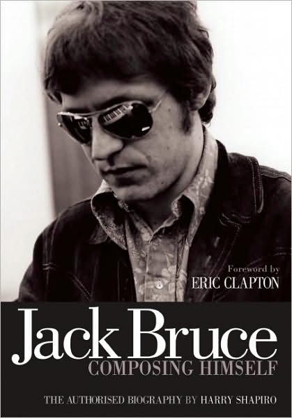 cover Jack Bruce: Composing Himself by author Harry Shapiro