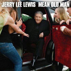 Jerry Lee Lewis: Mean Old Man (Verve / UMG 2010)