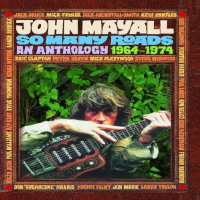 John Mayall: So Many Roads: An Anthology 1964 - 1974