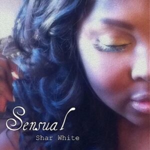 Shar White: Sensual (single)