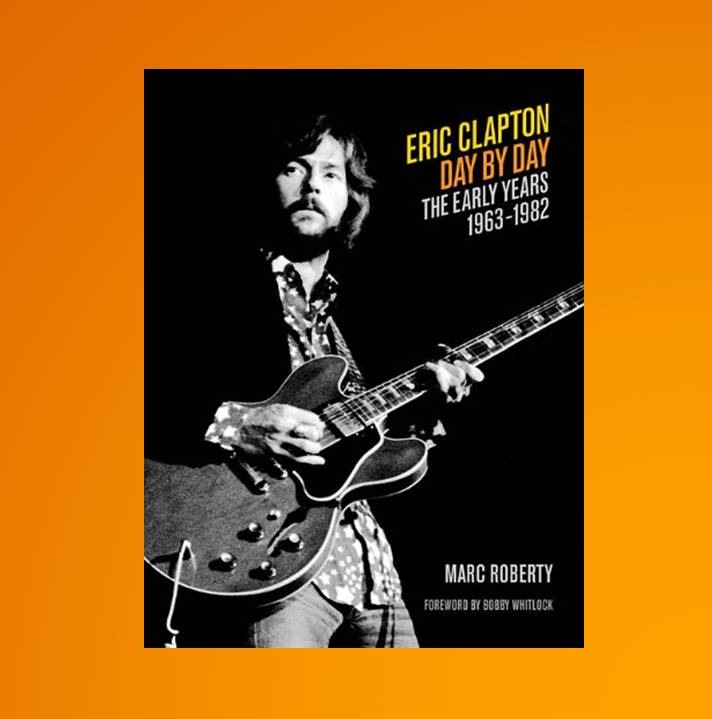 Eric Clapton Day By Day - The Early Years (Marc Roberty / Backbeat Books 2013)
