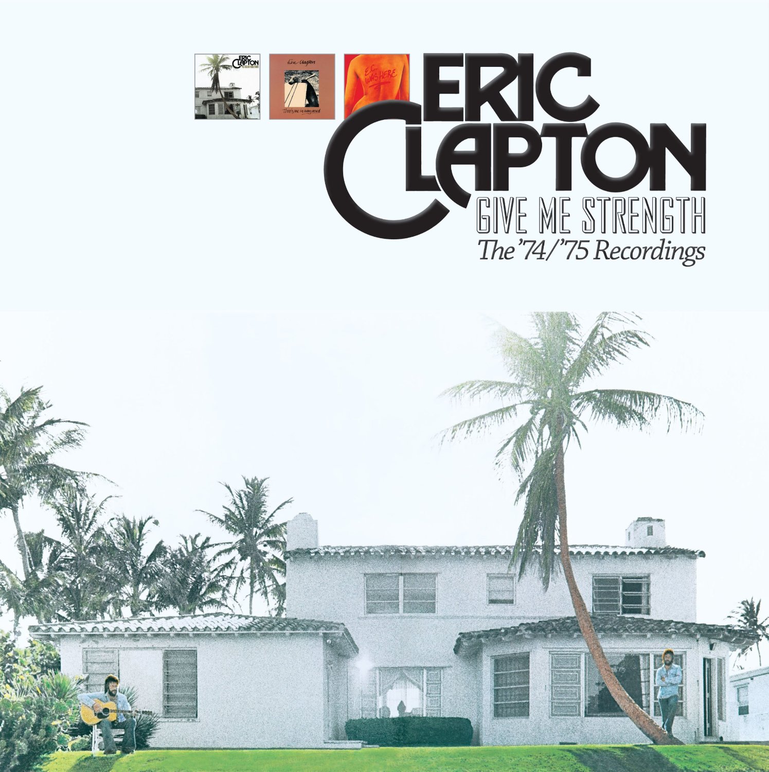 Eric Clapton - Give Me Strength: The '74 / '75 Recordings
