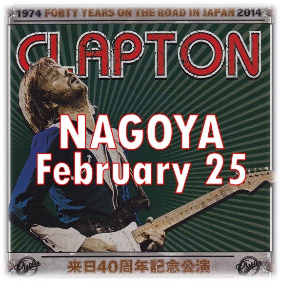 Eric Clapton - 2014 Tour - Nagoya - February 25, 2014