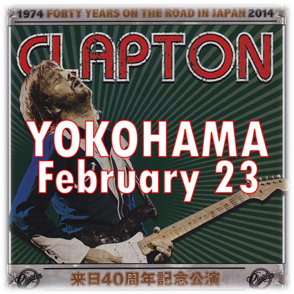 Eric Clapton - 2014 Tour - Yokohama - February 23, 2014