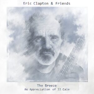 Eric Clapton & Friends - The Breeze (Surf Dog - 2014)