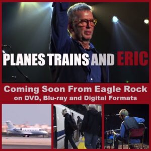 Planes Trains And Eric (Eagle Rock 2014)