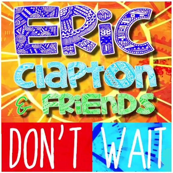 Eric Clapton & Friends - Don't Wait (Official Lyric Video)