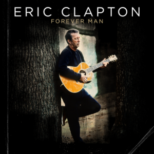 Eric Clapton - Forever Man (Reprise - Due April 2015)