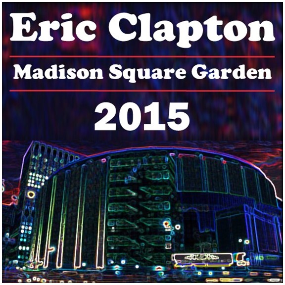 Eric Clapton - 70th Birthday Concert - Night One - 1 May 2015