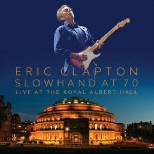 Eric Clapton Slowhand At 70 DVD