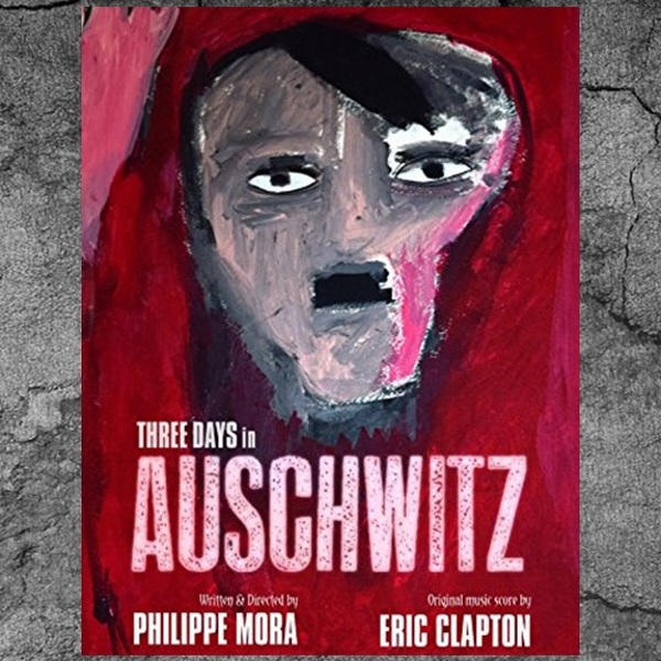Three Days in Auschwitz (2016) - Eric Clapton Soundtrack