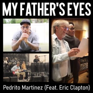 myfatherseyes_pedrito_martinez_clapton_600x600