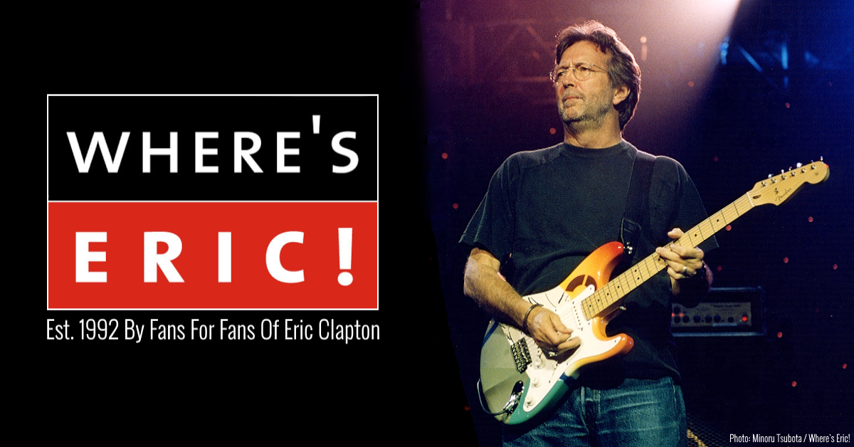 27 May 2025 Eric Clapton Where's Eric!